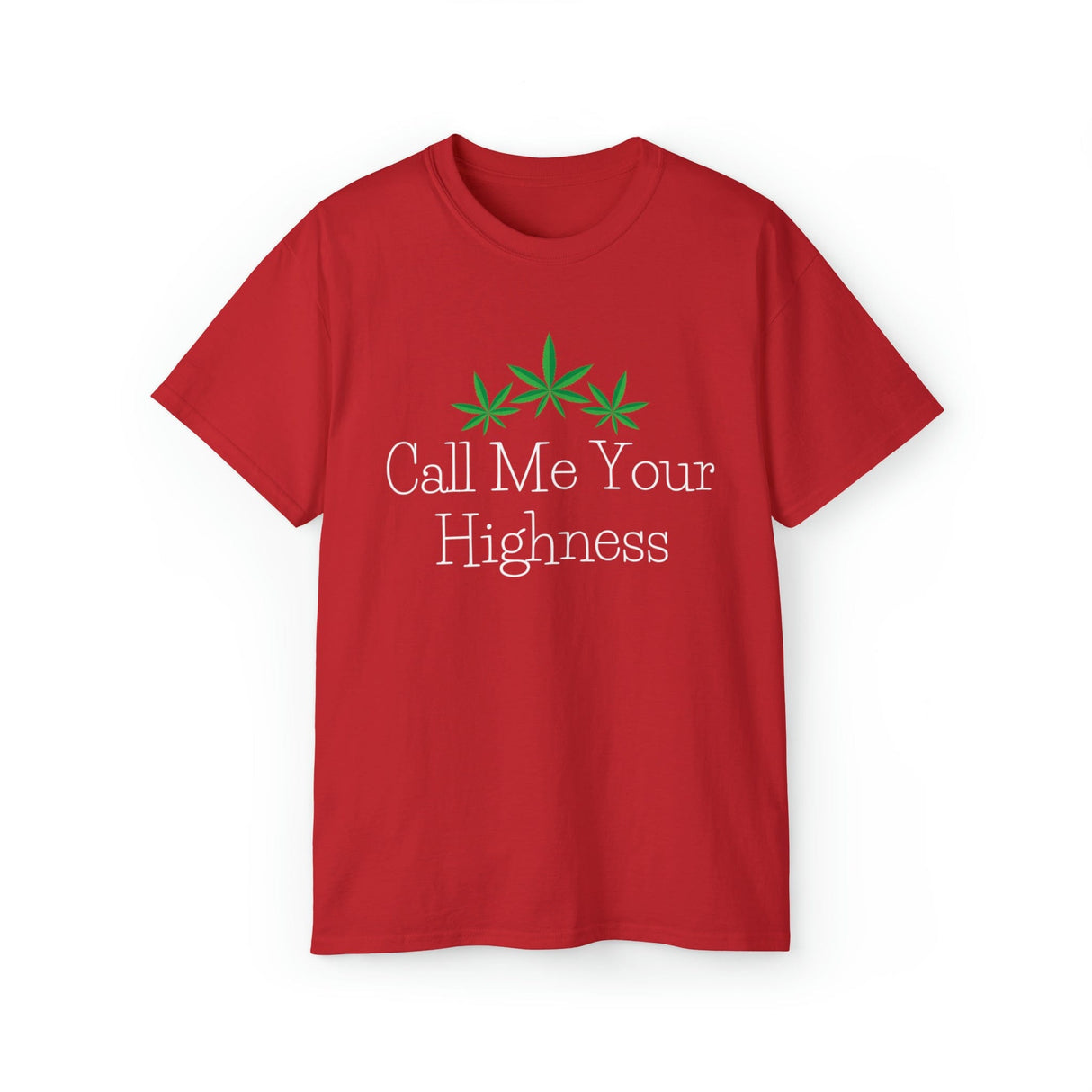 Call Me Your Highness Weed T-Shirt
