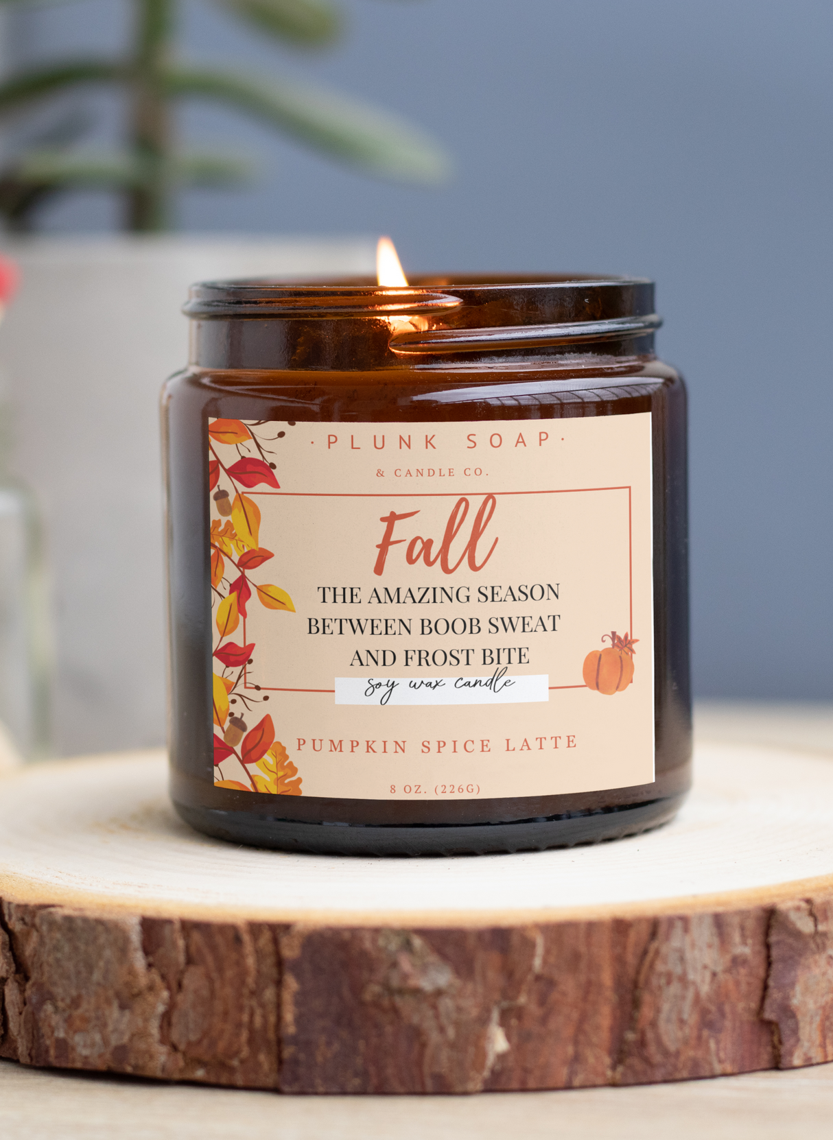 Fall: The amazing season between boob sweat and frostbite. Funny Scented Soy Candle