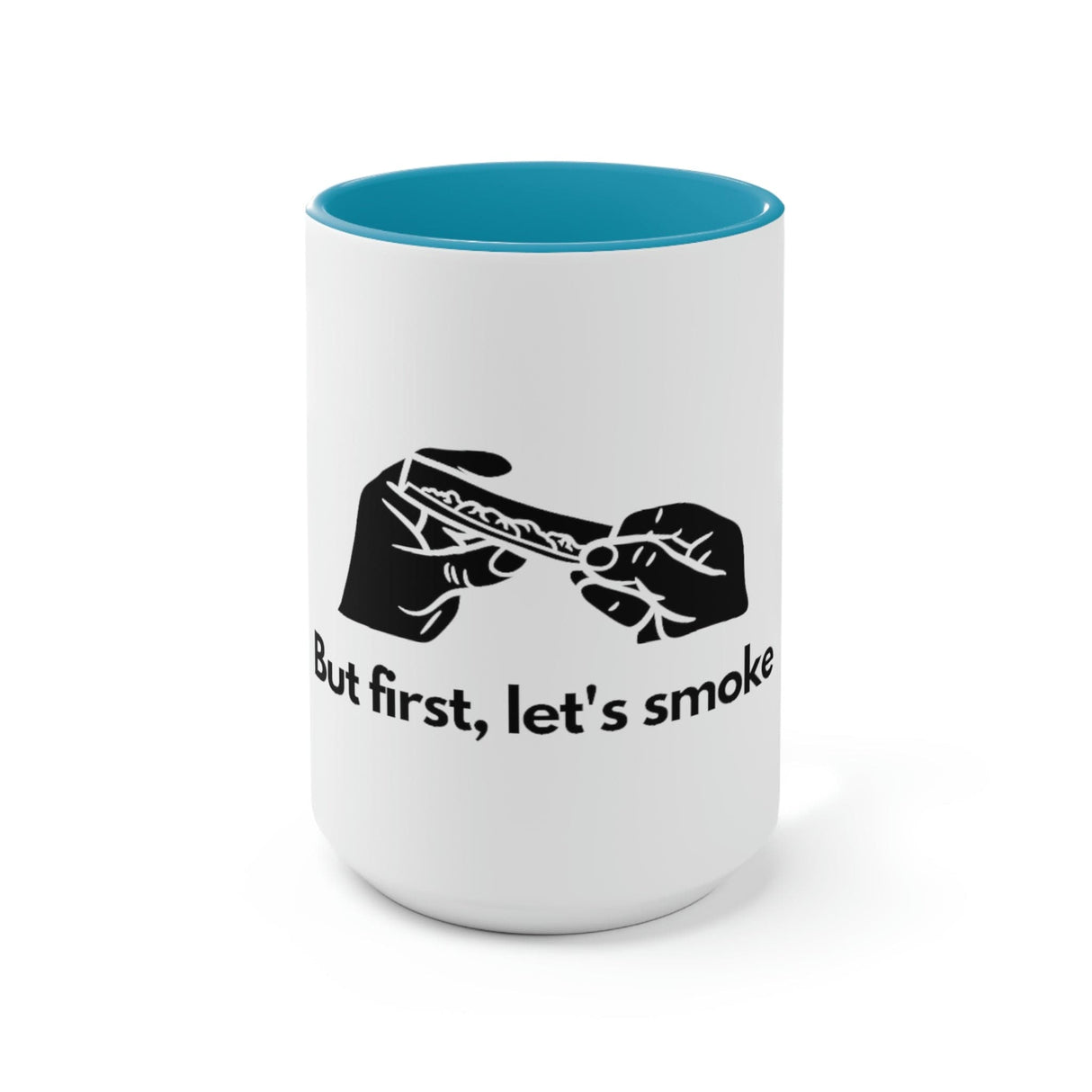 But First, Let's Smoke Coffee Mug