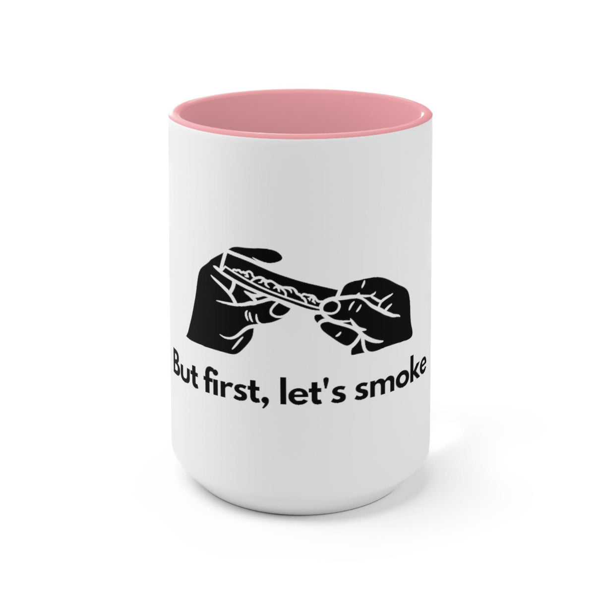 But First, Let's Smoke Coffee Mug