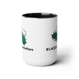 It's 420 Somewhere 15oz Coffee Mug