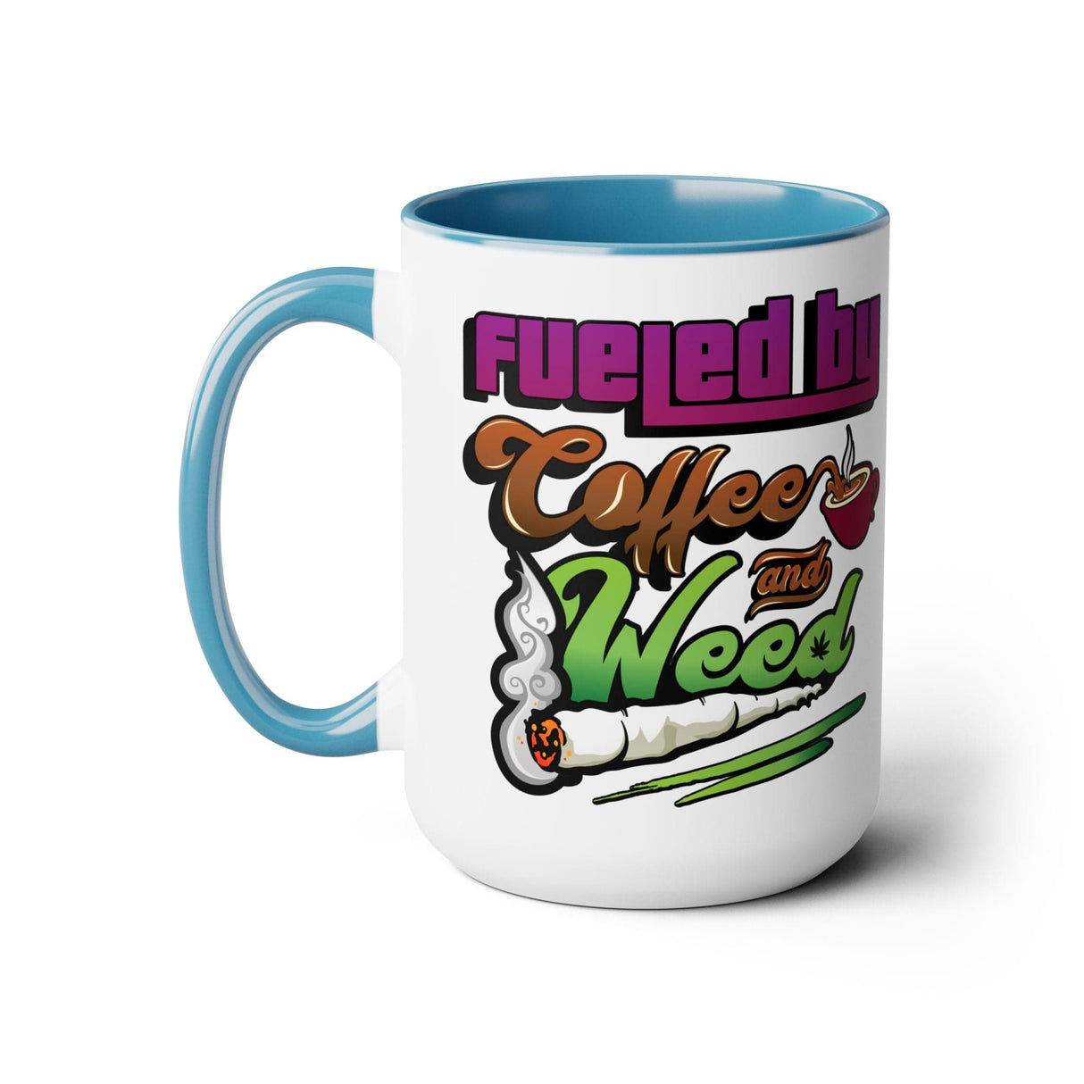 Fueled by Coffee and Weed 15oz Coffee Mug