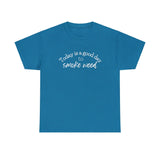 Today is a Good Day to Smoke Weed T-Shirt