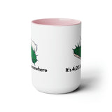 It's 420 Somewhere 15oz Coffee Mug
