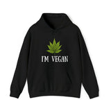 I'm Vegan Weed Hoodies