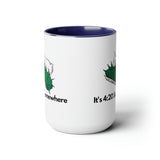 It's 420 Somewhere 15oz Coffee Mug