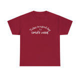 Today is a Good Day to Smoke Weed T-Shirt