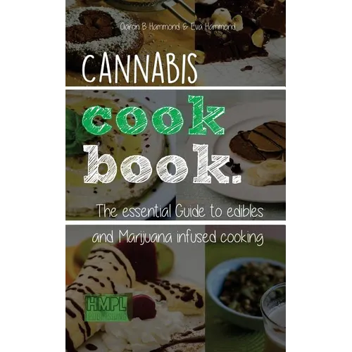 Cannabis Cookbook: The Essential Guide to Edibles and Cooking with Marijuana - Paperback