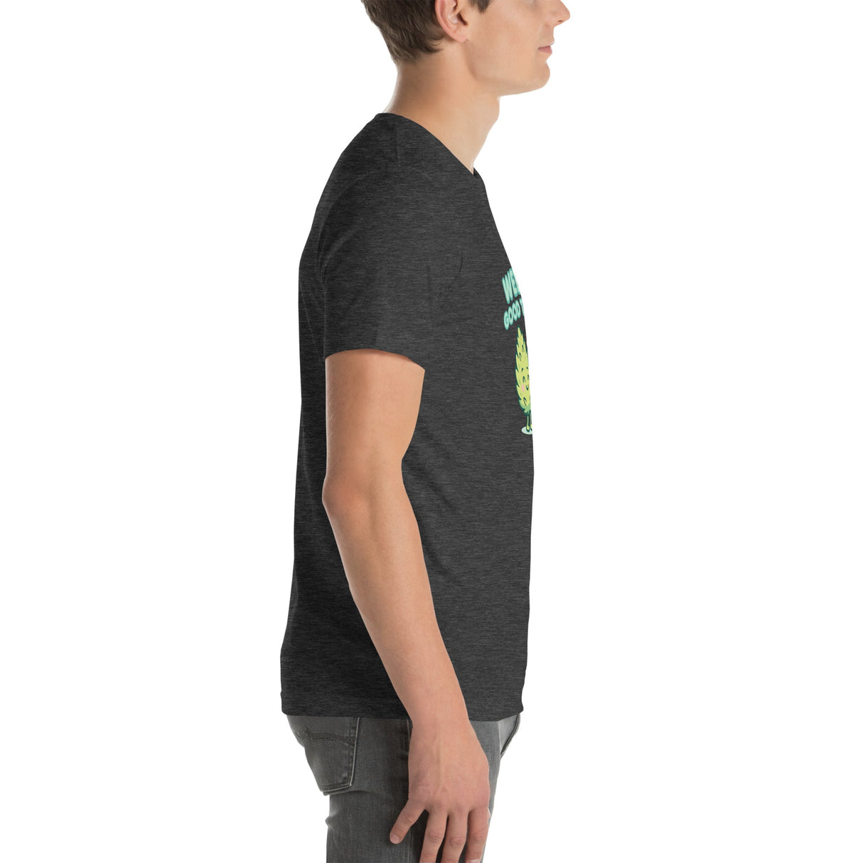 Weed Be Good Together! Unisex T-Shirt – Soft & Lightweight