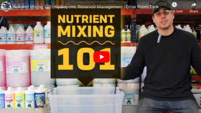 Nutrient Mixing 101 | Hydroponic Reservoir Management | Grow Room Tank Mixing